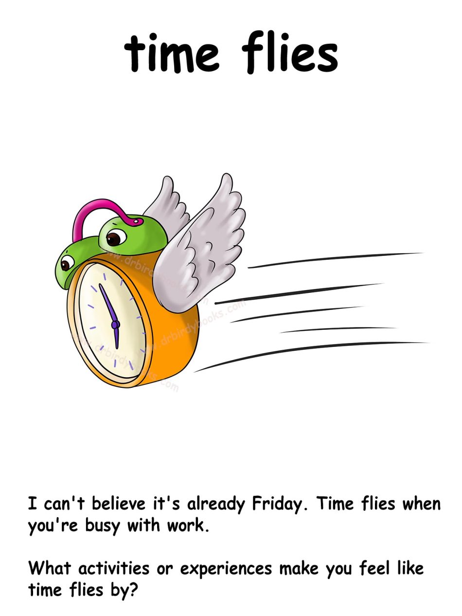 time flies _phrases _idioms _idiom_ advanced vocabulary _language and words _advanced vocabulary questions _answers _time passes quickly _time goes quickly _idioms
